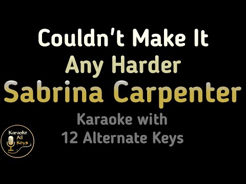 Sabrina Carpenter Couldn’t Make It Any Harder Karaoke Instrumental Lower Higher Male & Original Key