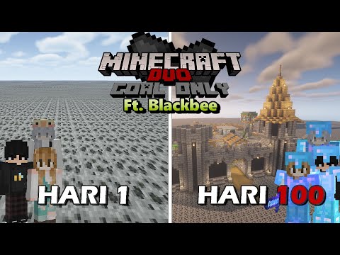 100 Hari di Minecraft Tapi COAL ONLY (Ft. @BlackBeeId ) - Duo Minecraft 100 hari