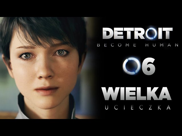 WIELKA UCIECZKA! Detroit Become Human PL E06