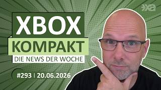 Xbox Kompakt Folge 293: Die News der Woche
