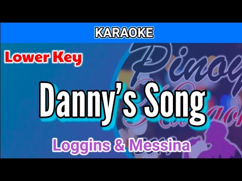 Danny’s Song by Loggins and Messina (Karaoke : Lower Key)