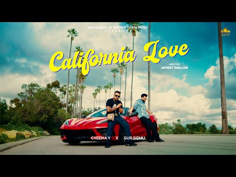 CALIFORNIA LOVE (Official Video) Cheema Y | Gur Sidhu | New Punjabi Song 2023 | New Punjabi Song