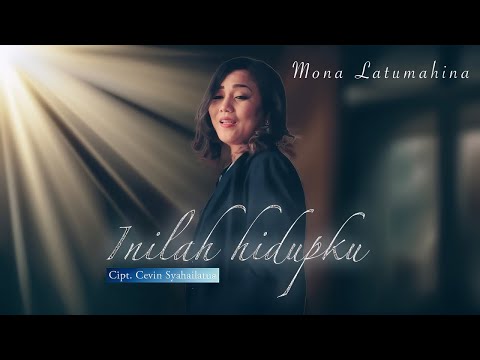 Mona Latumahina - Inilah Hidupku (Official Lyric Video)