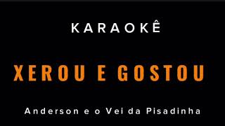Karaokê / MÚSICA XEROU E GOSTOU - Anderson é o véi da Pisadinha