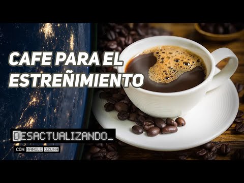 DESACTUALIZANDO- CAFE PARA EL ESTREÑIMIENTO