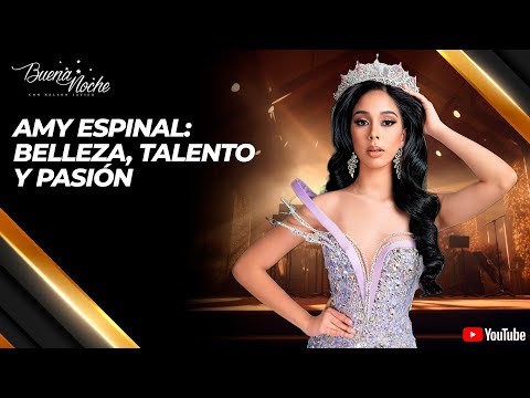 AMY ESPINAL: MODELO, COMUNICADORA Y LA NUEVA CARA DE TEEN UNIVERSE RD 2025 | BUENA NOCHE