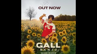 Gall Banju : Sukh Sandhu (Lyrical video song) Beatinspector || Latest Punjabi Song 2025