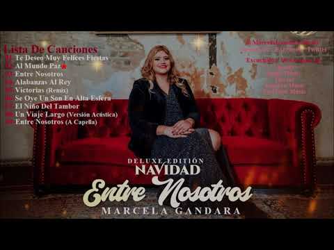 Navidad Entre Nosotros - Marcela Gandara (Álbum Completo) Música Cristiana 2021