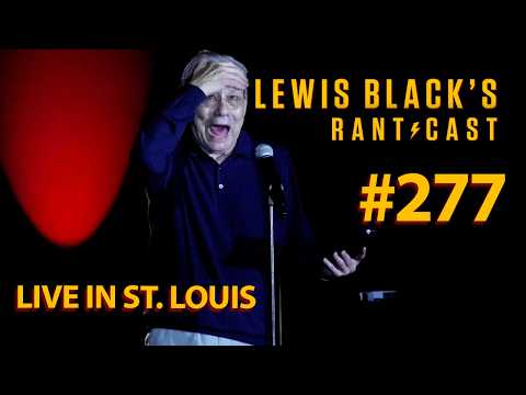 Live In St. Louis | Lewis Black's Rantcast #277