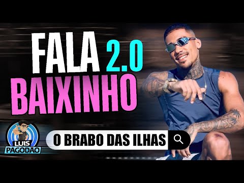 O BRABO DAS ILHAS | BLOQUINHO FALA BAIXINHO 2.0 | NOVO 2025