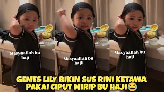 LUCU BANGET!! LILY NGOCEH PAKAI CIPUT TIRUIN GAYA BU HAJI