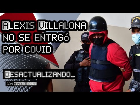 DESACTUALIZANDO - LA RAZON POR LA QUE ALEXIS VILLALONA NO SE HABIA ENTREGADO