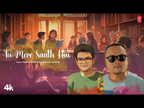 TU MERE SAATH HAI | Latest Hindi Song 2024 | YangerToshi & Dr. Sankalp Jaiswal | T-Series