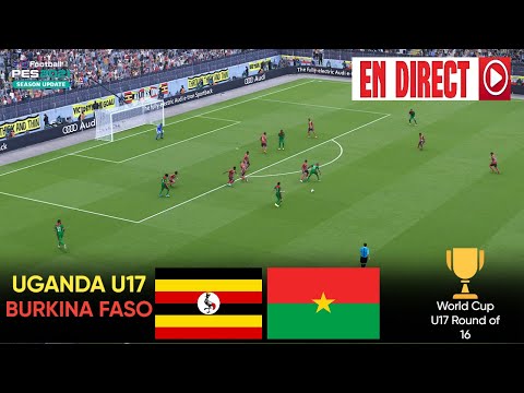 🔴EN DIRECT : Ouganda U17 - Burkina Faso U17 – Huitièmes de finale de la Coupe du Monde U17  PES 2021