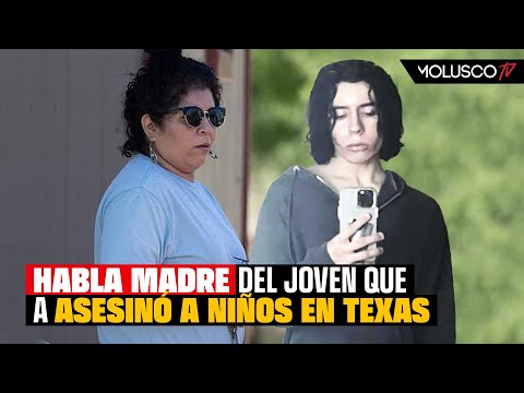 Habla madre del A$E$1N0 de niños en Texas “Mi hijo tenía razones para hacer lo que hizo”