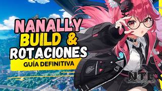 Nanally ROTACIONES PERFECTAS & BUILD – Guía Completa | Neverness to Everness (NTE)