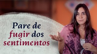Pare de lutar contra o sentimentos