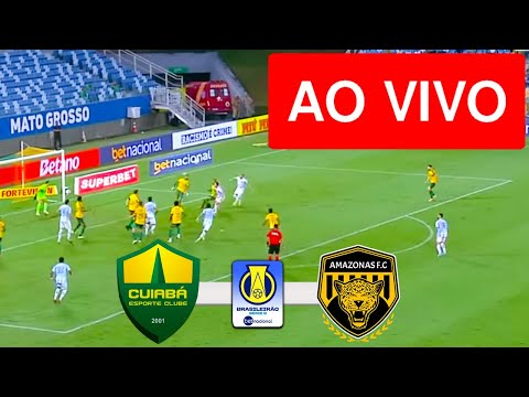 CUIABA X AMAZONAS AO VIVO (COM IMAGENS !!!) CAMPEONATO BRASILEIRO SÉRIE B 2025 - ASSISTA AGORA!
