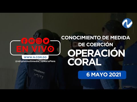 EN VIVO:  Conocimiento medida de coerción Operación Coral