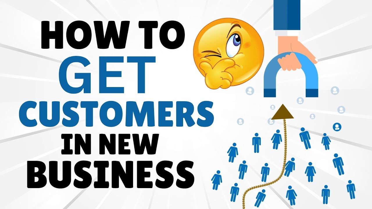 How to Get Customers for Your New Business