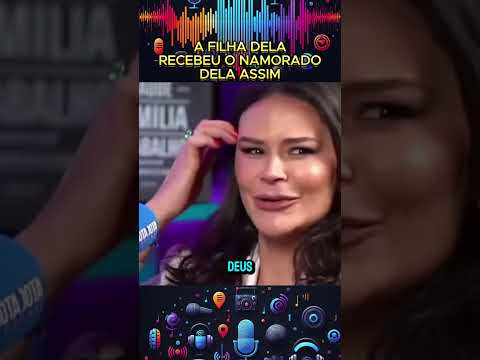 A filha dela recebeu o namorado dela assim #podcast