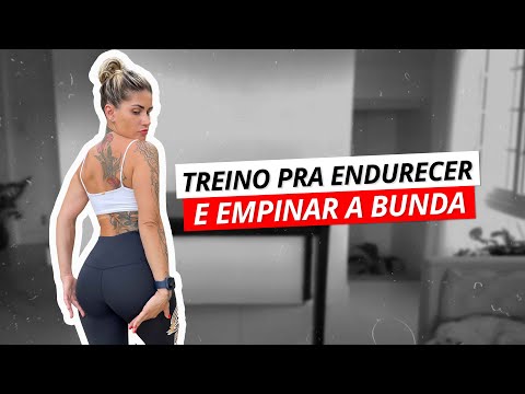 TREINO PRA ENDURECER E EMPINAR A BUNDA