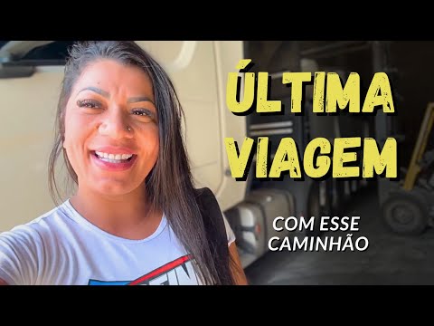 ESSA FOI A ÚLTIMA VIAGEM... VAMOS TROCAR DE CAMINHÃO