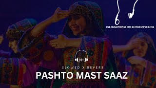 Pashto Remix - Afghan Mast Song 2025 - Pashto Slowed And Reverb Songs - Pashto Mast Saaz Song  2025