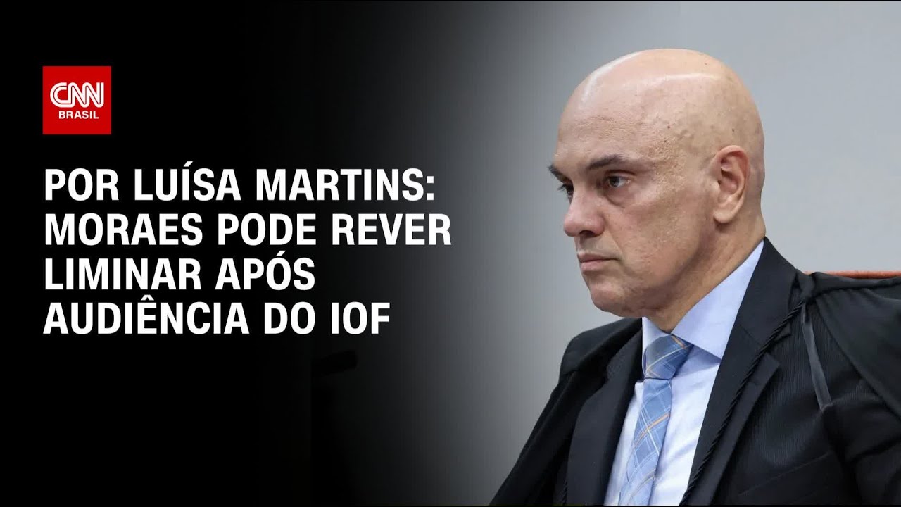Análise Moraes pode rever liminar após audiência do IOF | BASTIDORES CNN