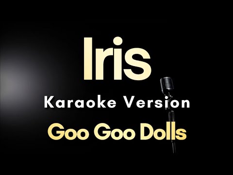 IRIS – Goo Goo Dolls (Karaoke)
