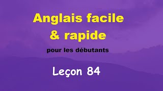 Anglais facile & rapide pour les débutants - Leçon 84