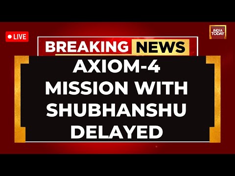 LIVE: Axiom Mission 4 with Indian Astronaut Shubhanshu Shukla Delayed | ISRO Announces Delay