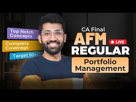 AFM Regular Batch Day 32 - Lecture 2 : Portfolio Management | CA Final AFM | CMA Final SFM