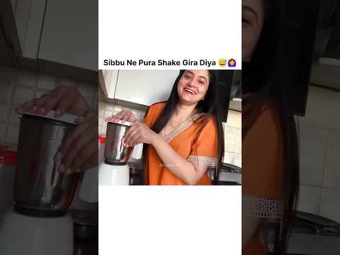 Sibbu Ne Sara Shake Gira Diya 😅🙆‍♀️🤭....#rachitrojha #sibbugiri #shortsfeed #shorts