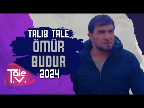 Talıb Tale -Ömür budur/2024