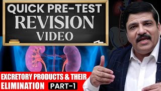 Part 1 of 2: Quick Revision Video of Excretory Products & their Elimination for NEET aspirants