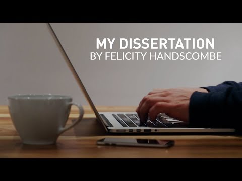My Dissertation: By Felicity Handscombe