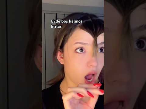 Evde boş kalınca kızlar💅🏻😂 #shorts