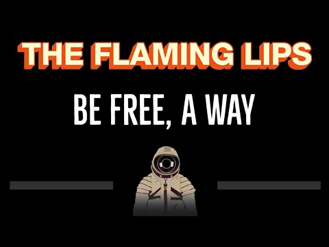 The Flaming Lips • Be Free, A Way (CC) (Remastered Video) 🎤 [Karaoke] [Instrumental Lyrics]