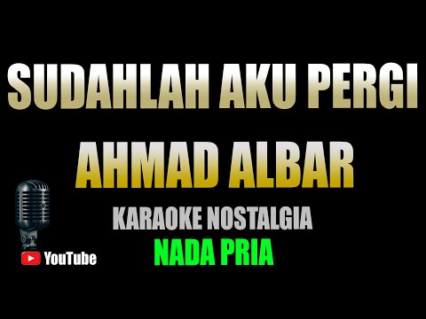 SUDAHLAH AKU PERGI – Ahmad Albar [ KARAOKE HD ] Nada Pria