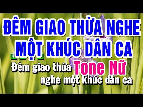 Karaoke Đêm Giao Thừa Nghe Một Khúc Dân Ca Nhạc Sống Tone Nữ | Beat Huỳnh Anh