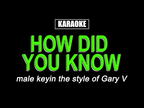 HQ Karaoke – How Did You Know – Gary V