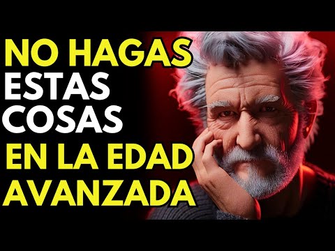 7 ERRORES QUE NO DEBES COMETER A UNA EDAD AVANZADA | ESTOICISMO Sabiduría