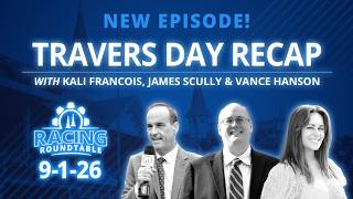 Travers Stakes Day at Saratoga Recap | Racing Roundtable Live!