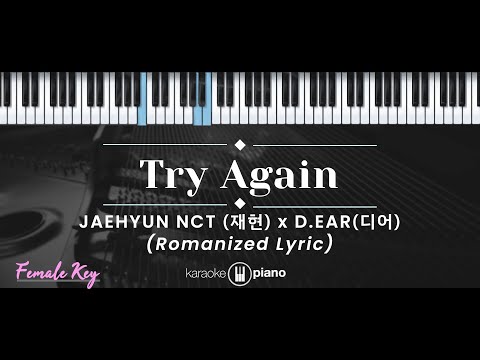 Try Again – Jaehyun NCT (재현) X d.ear (디어) (KARAOKE PIANO – FEMALE KEY)