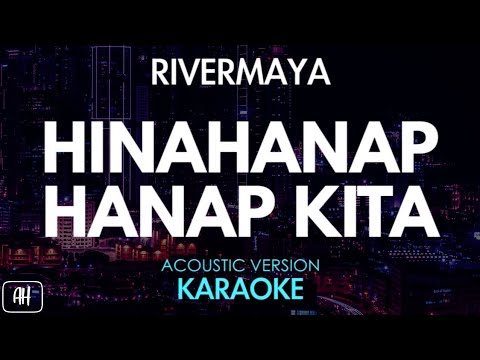 Rivermaya – Hinahanap Hanap Kita (Karaoke/Acoustic Instrumental)