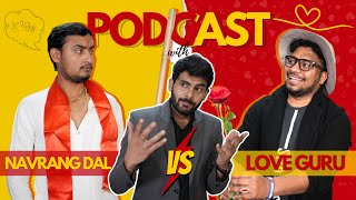 PODCAST WITH NAVRANG DAL VS LOVE GURU | EP-27 | VALENTINES DAY | SUBSCRIBE KARO