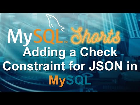 Episode-051 - Adding a Check Constraint for JSON in MySQL