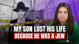“My Son Was Targeted Because He Was a Jew.”