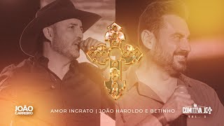 João Carreiro, Comitiva JC, João Haroldo e Betinho - Amor Ingrato (Comitiva JC, Vol. 3)